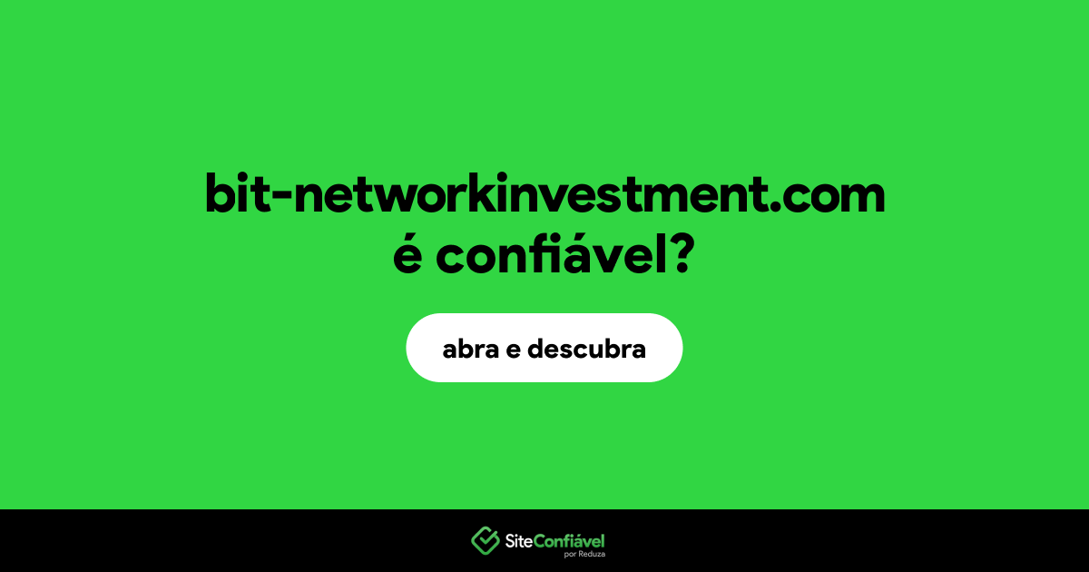 O site bit-networkinvestment.com é confiável?
