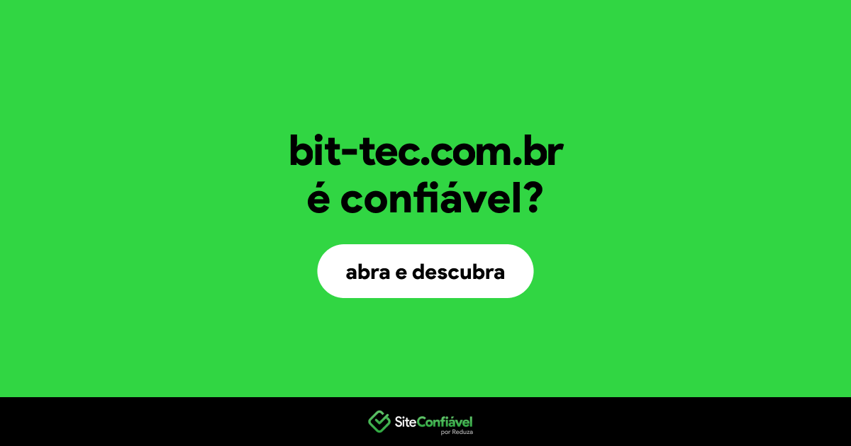 O site bit-tec.com.br é confiável?