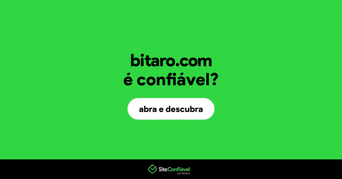 O site bitaro.com é confiável?