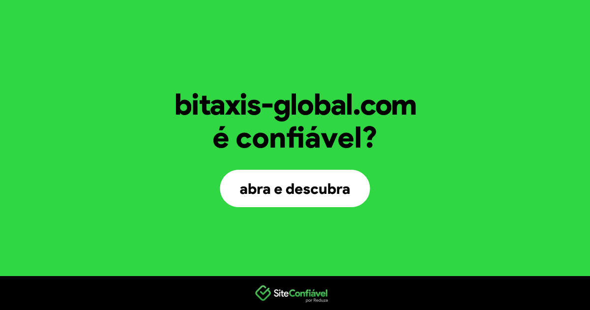 O site bitaxis-global.com é confiável?