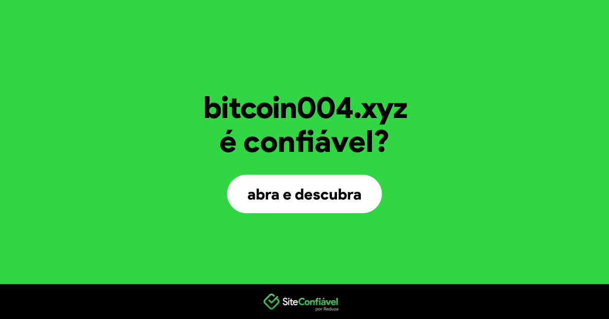 O site bitcoin004.xyz é confiável?
