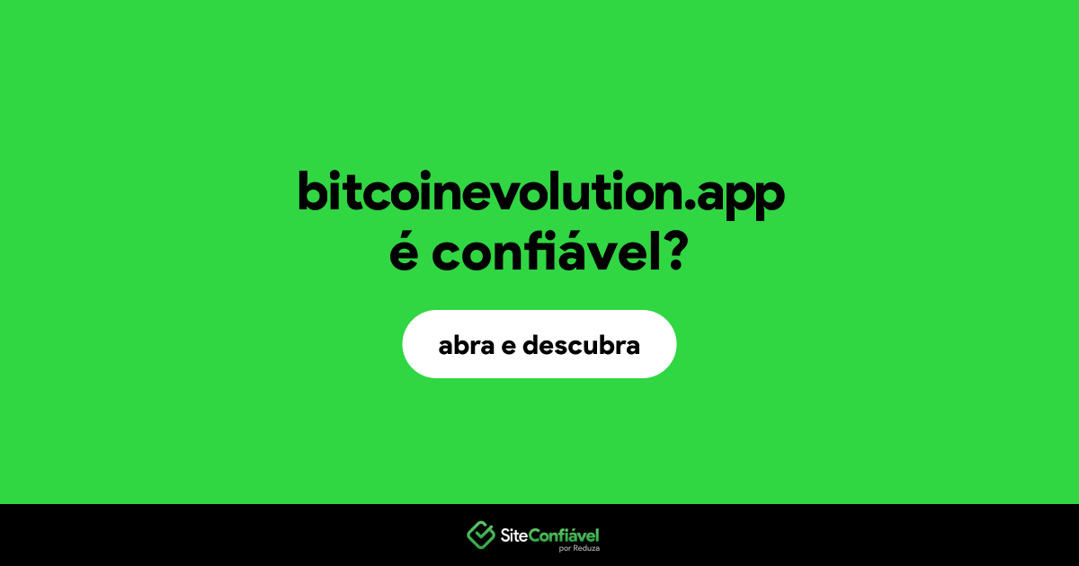 O site bitcoinevolution.app é confiável?