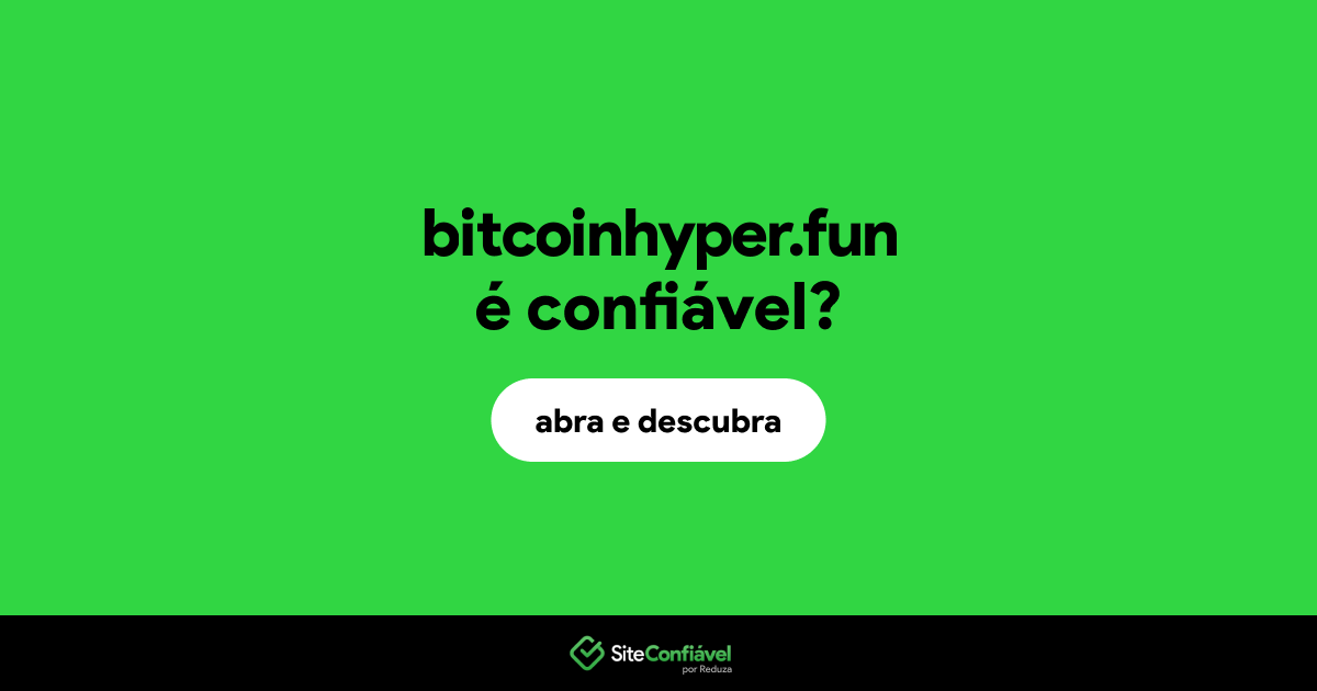 O site bitcoinhyper.fun é confiável?