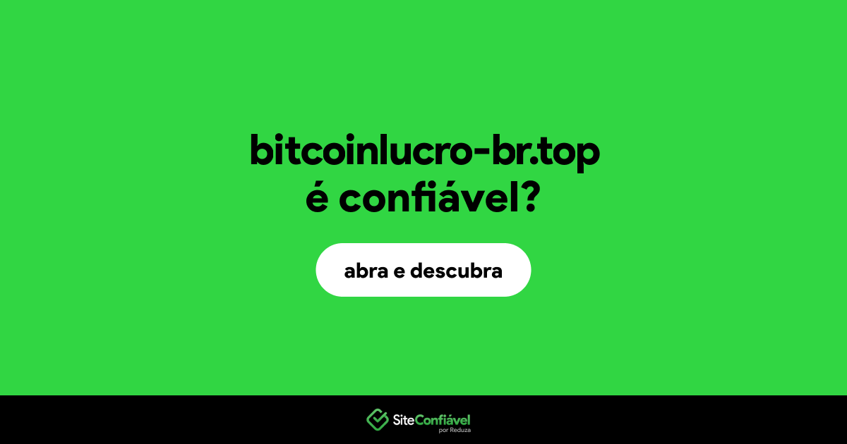 O site bitcoinlucro-br.top é confiável?