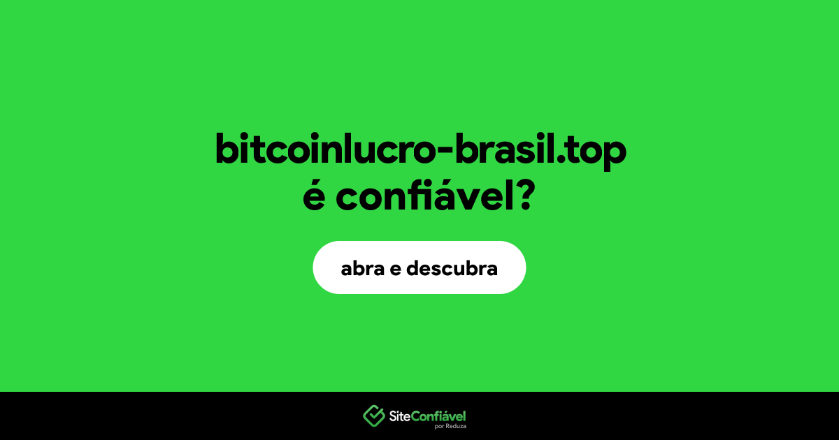 O site bitcoinlucro-brasil.top é confiável?