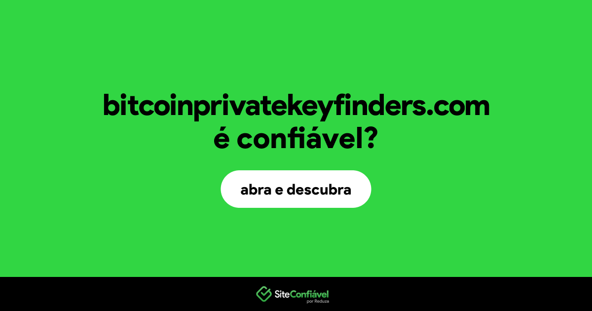 O site bitcoinprivatekeyfinders.com é confiável?