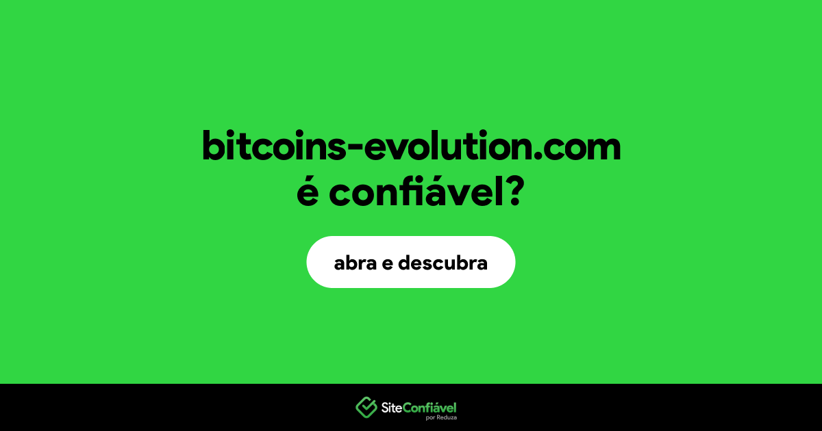 O site bitcoins-evolution.com é confiável?