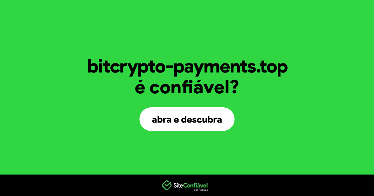 O site bitcrypto-payments.top é confiável?