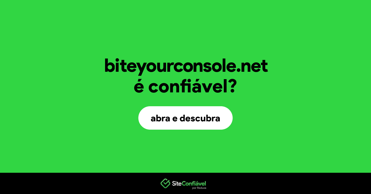 O site biteyourconsole.net é confiável?