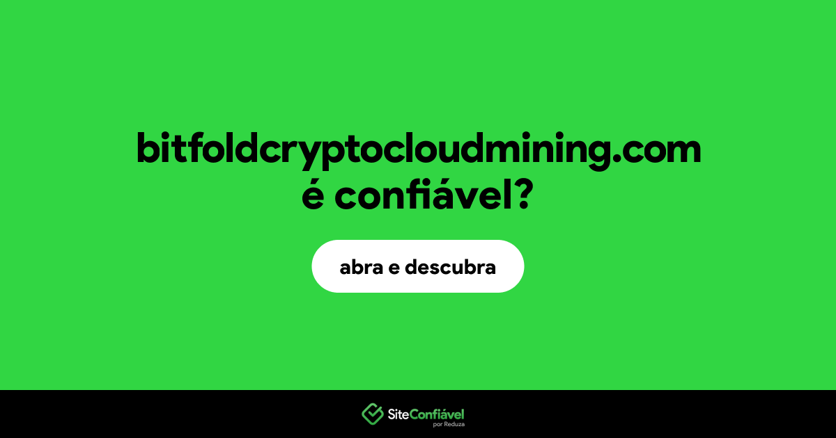 O site bitfoldcryptocloudmining.com é confiável?