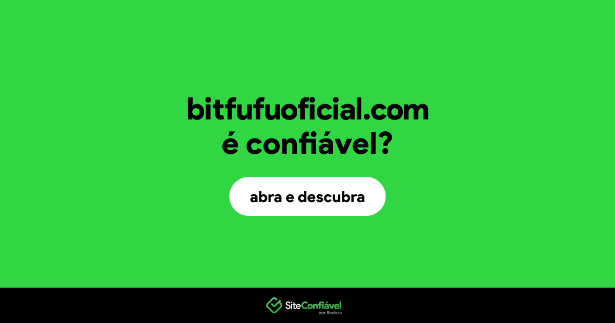 O site bitfufuoficial.com é confiável?