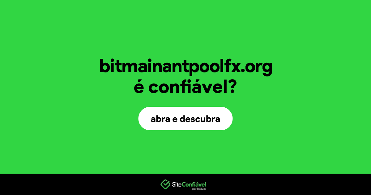 O site bitmainantpoolfx.org é confiável?