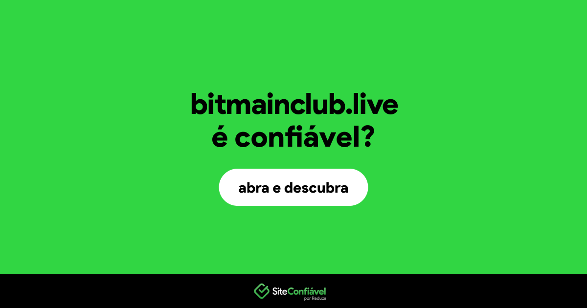 O site bitmainclub.live é confiável?