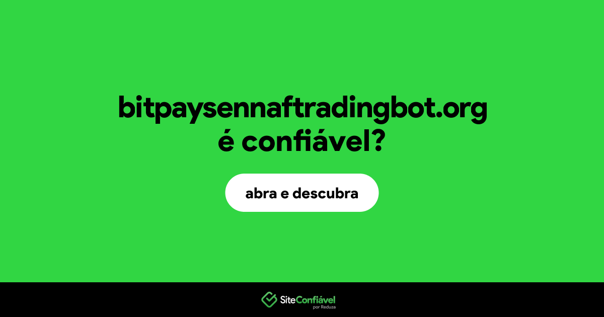 O site bitpaysennaftradingbot.org é confiável?