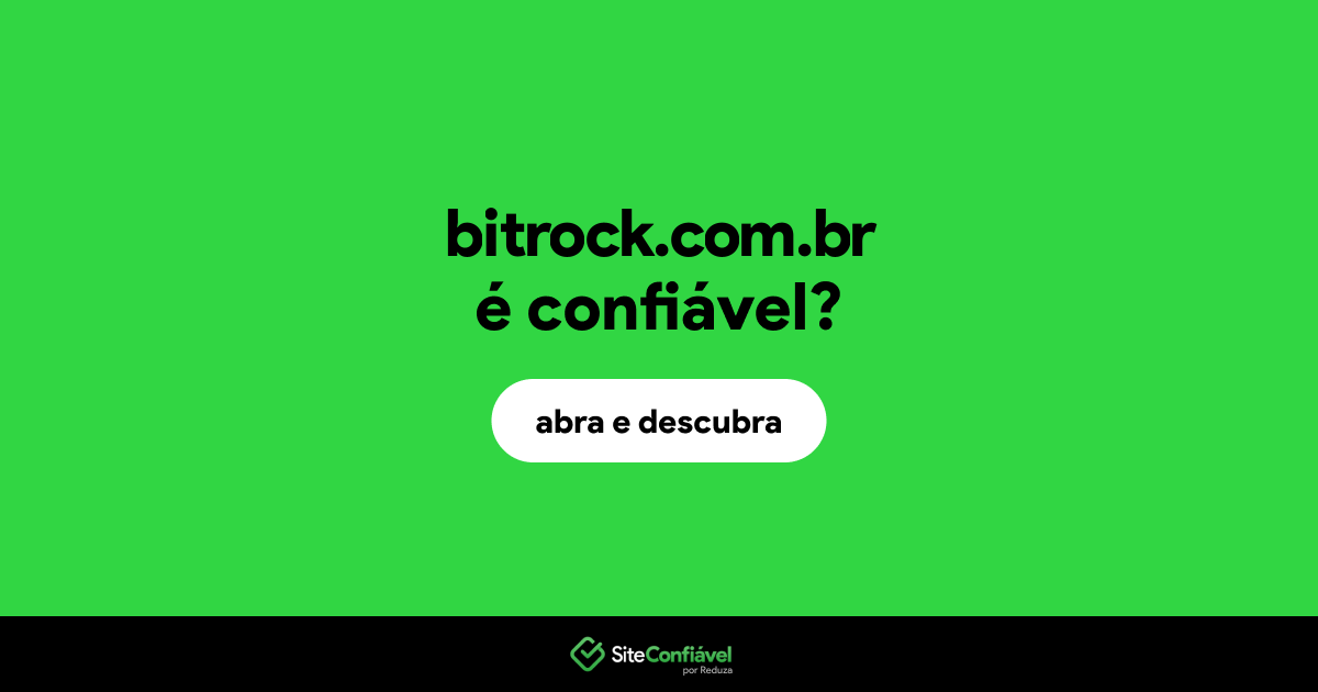 O site bitrock.com.br é confiável?