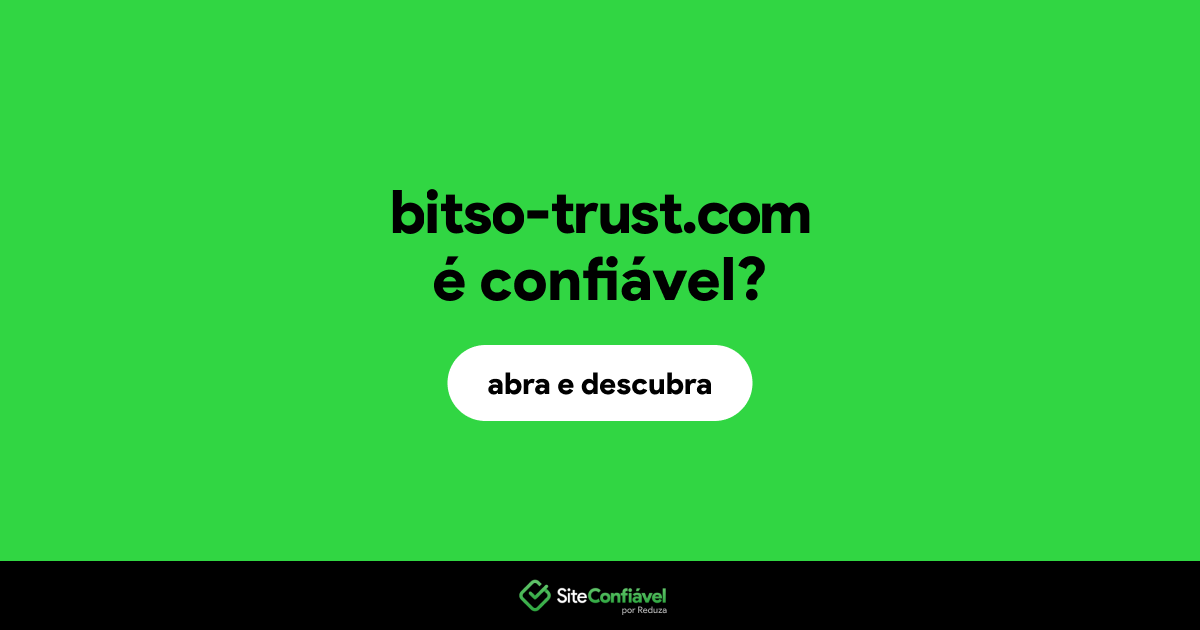 O site bitso-trust.com é confiável?