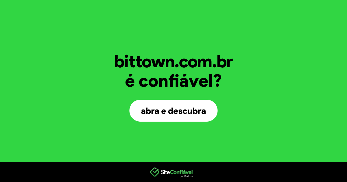 O site bittown.com.br é confiável?