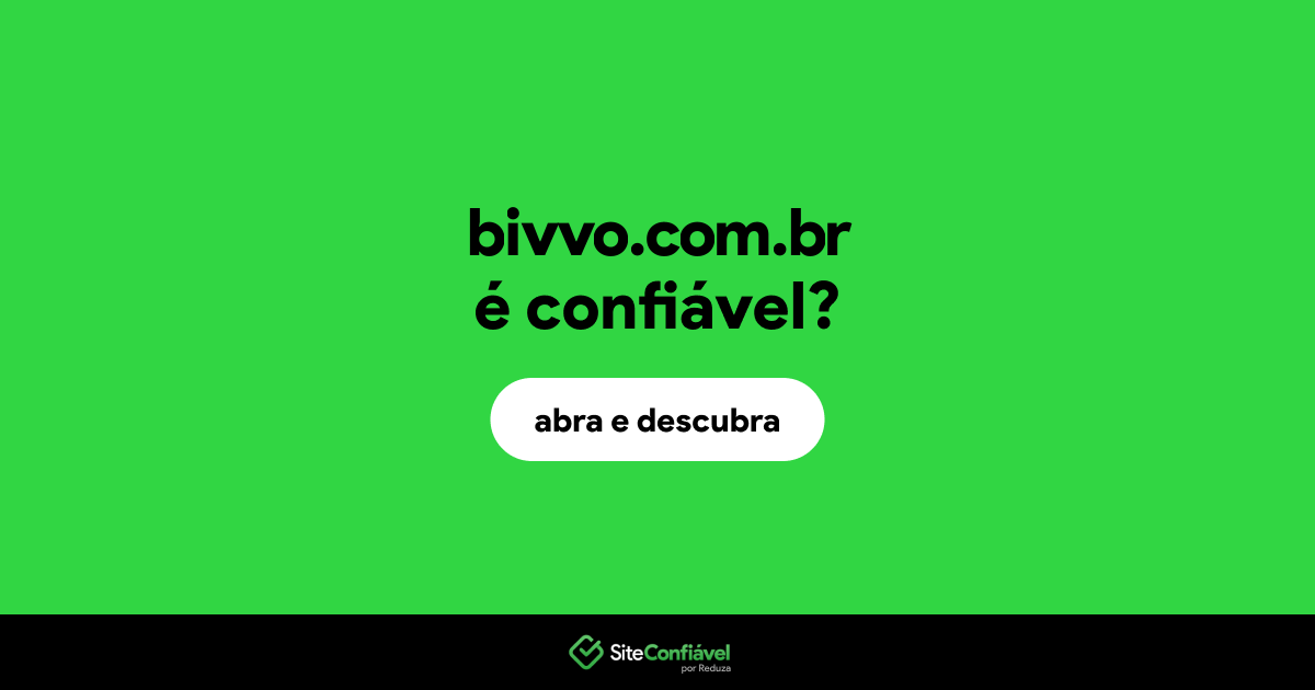 O site bivvo.com.br é confiável?