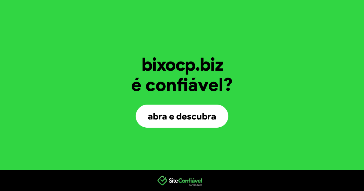 O site bixocp.biz é confiável?