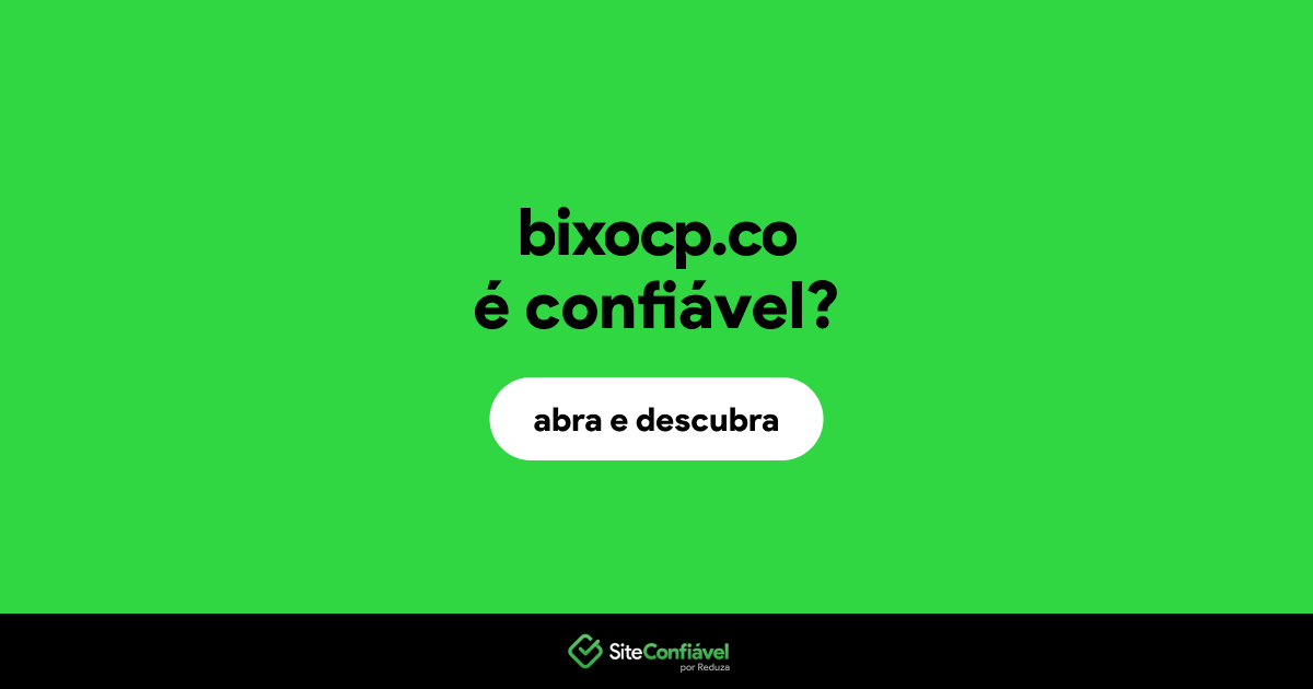 O site bixocp.co é confiável?