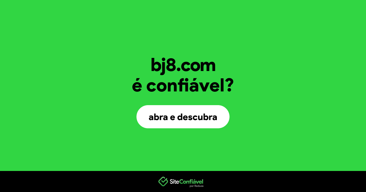 O site bj8.com é confiável?