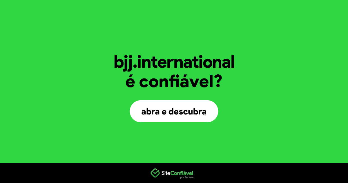 O site bjj.international é confiável?