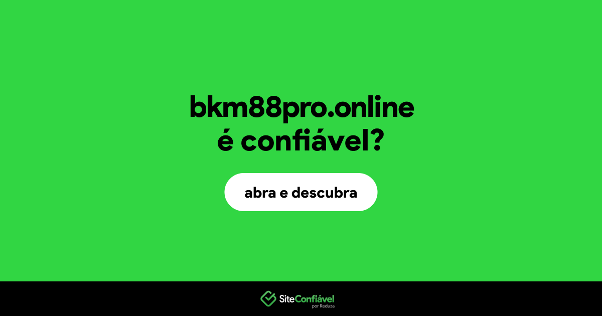 O site bkm88pro.online é confiável?