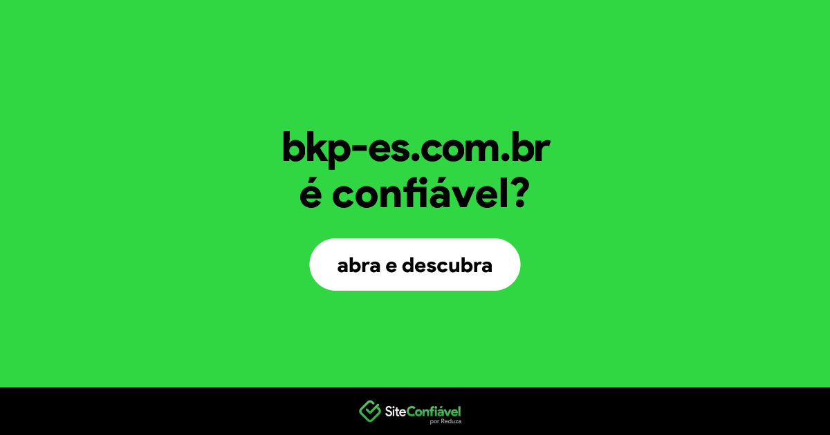 O site bkp-es.com.br é confiável?
