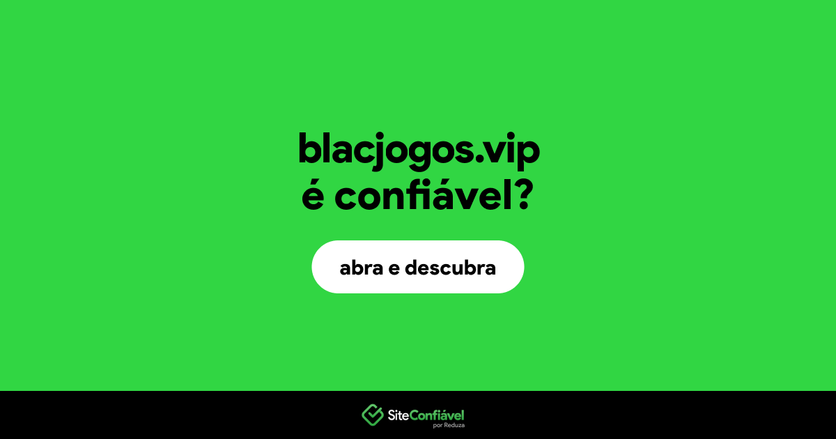 O site blacjogos.vip é confiável?