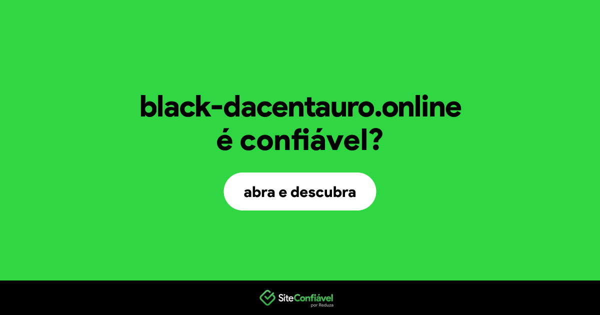 O site black-dacentauro.online é confiável?