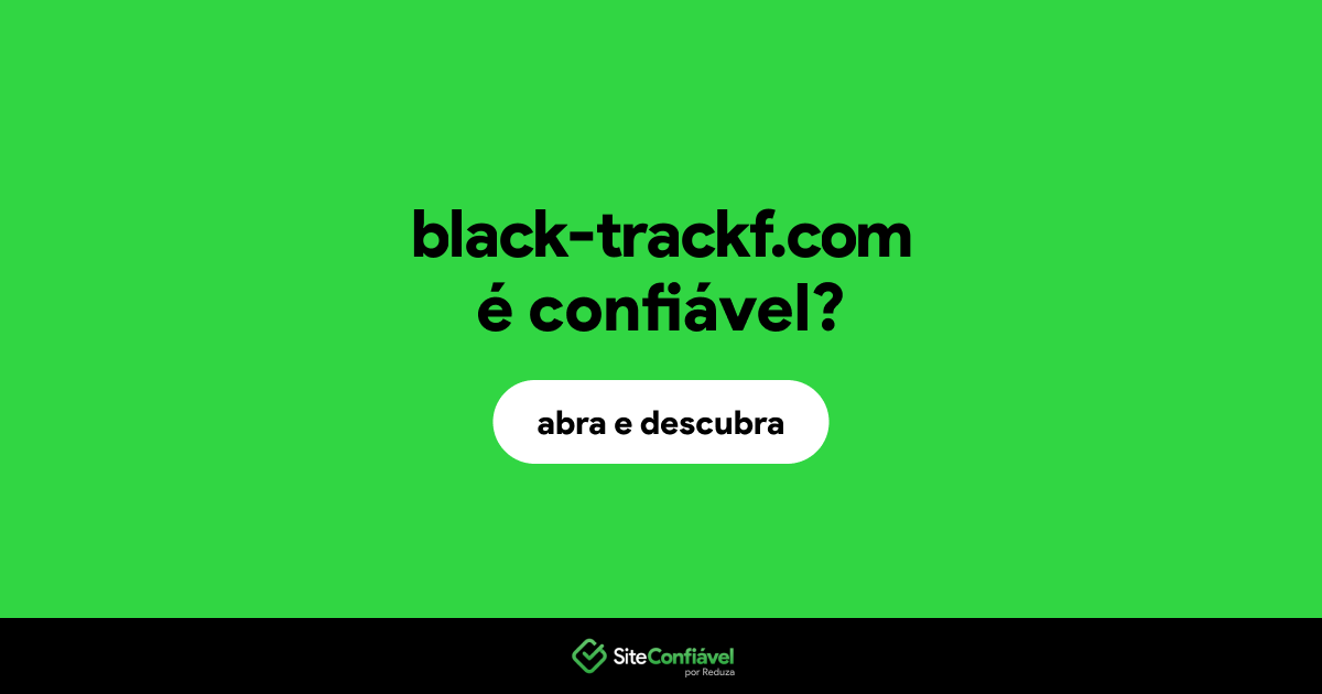 O site black-trackf.com é confiável?
