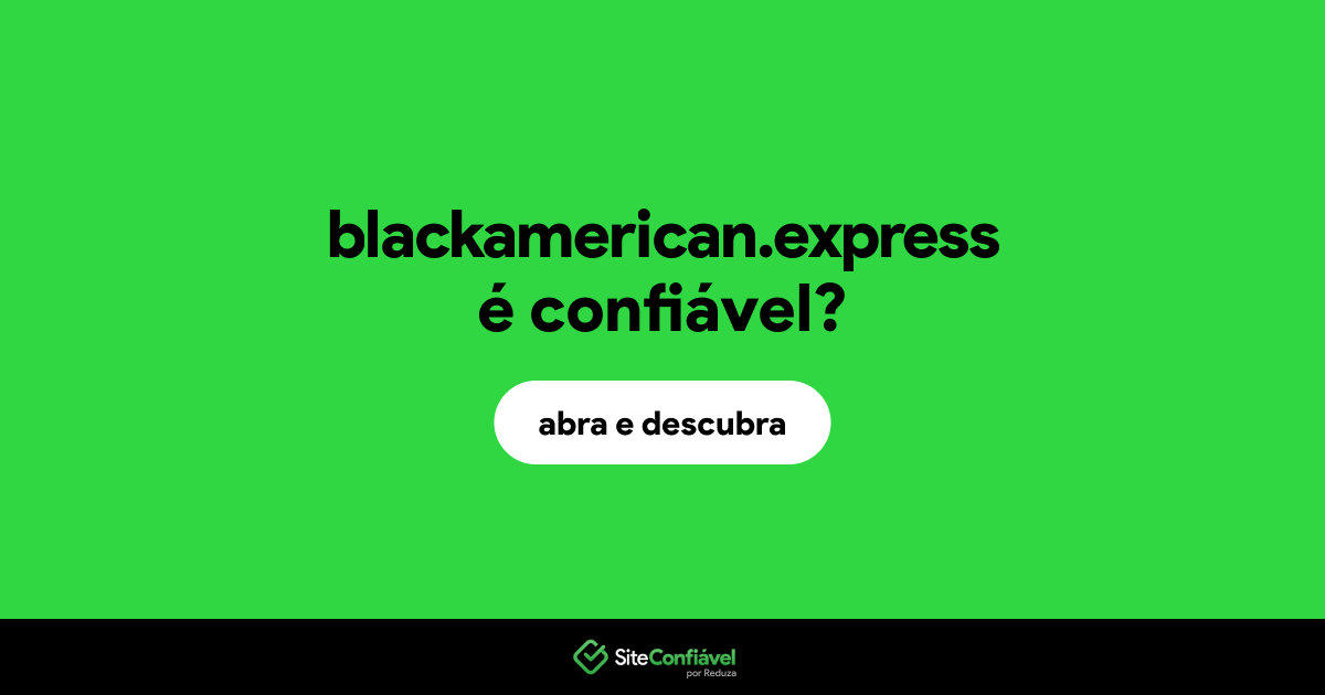O site blackamerican.express é confiável?