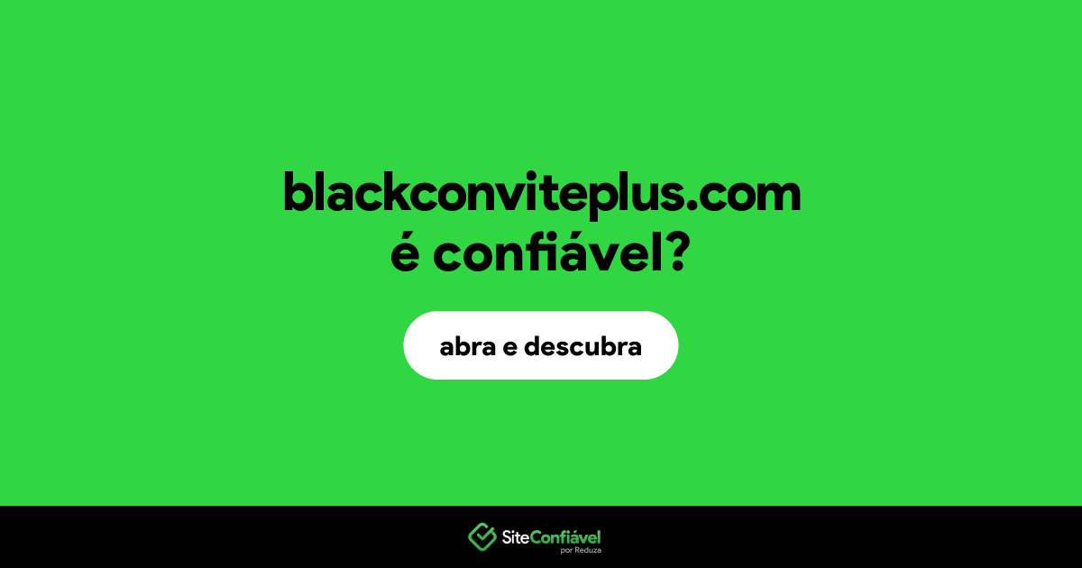O site blackconviteplus.com é confiável?