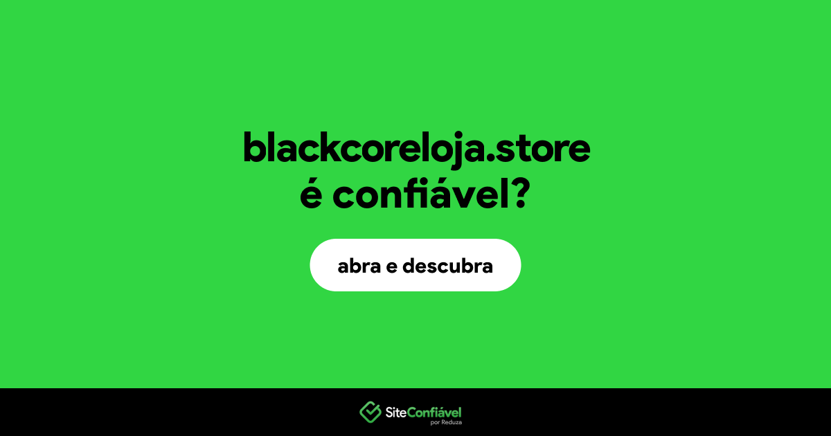 O site blackcoreloja.store é confiável?