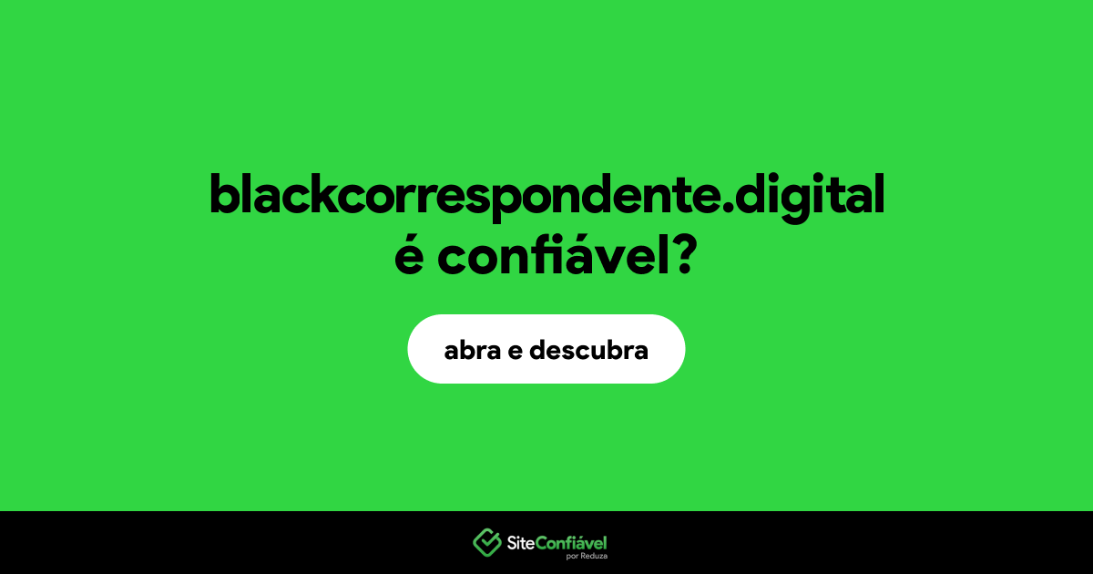 O site blackcorrespondente.digital é confiável?