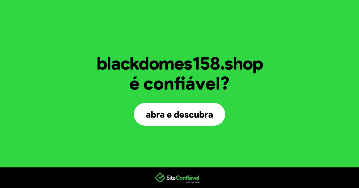 O site blackdomes158.shop é confiável?