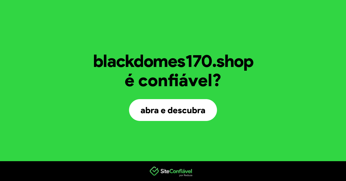 O site blackdomes170.shop é confiável?