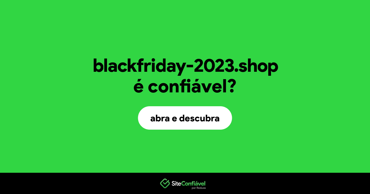 O site blackfriday-2023.shop é confiável?