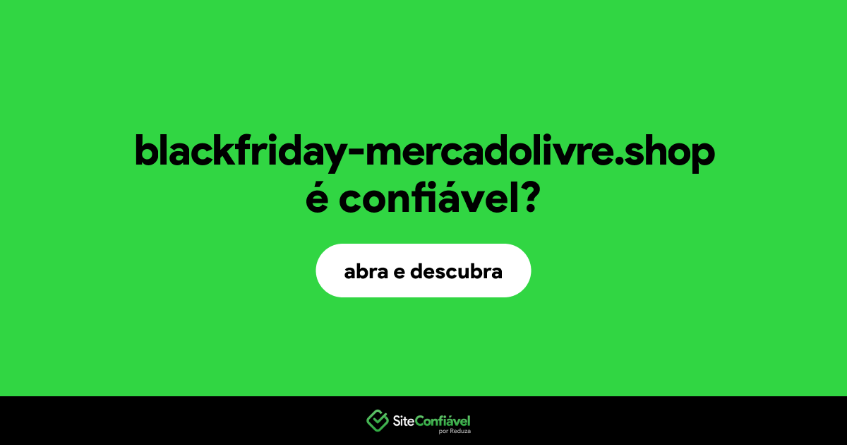 O site blackfriday-mercadolivre.shop é confiável?