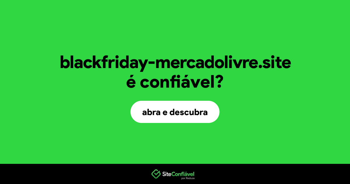 O site blackfriday-mercadolivre.site é confiável?