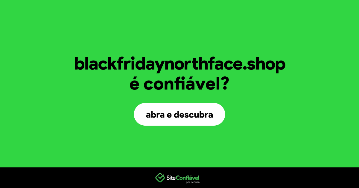 O site blackfridaynorthface.shop é confiável?