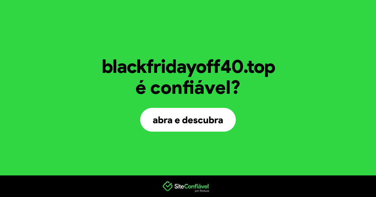 O site blackfridayoff40.top é confiável?
