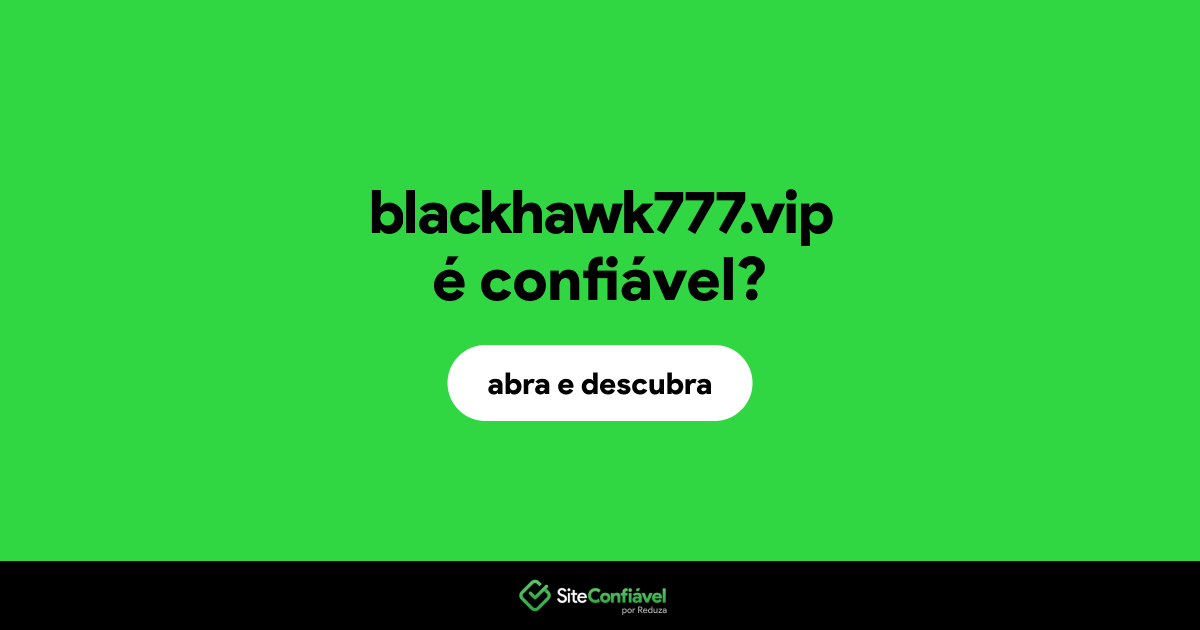 O site blackhawk777.vip é confiável?