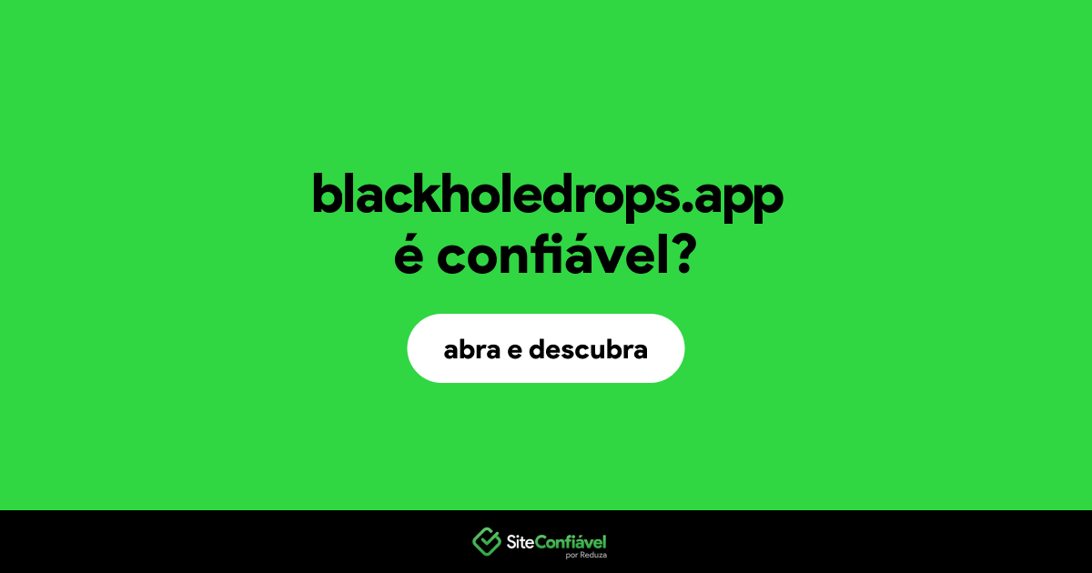O site blackholedrops.app é confiável?