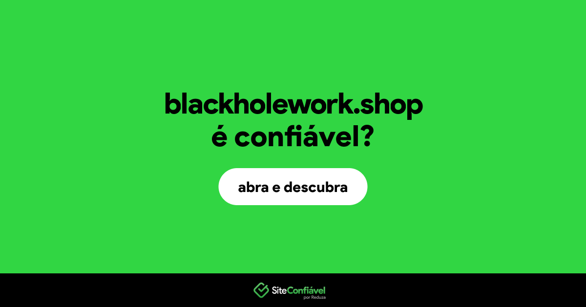 O site blackholework.shop é confiável?