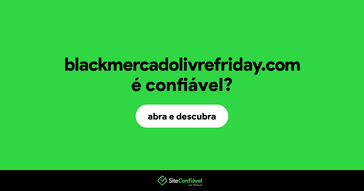 O site blackmercadolivrefriday.com é confiável?