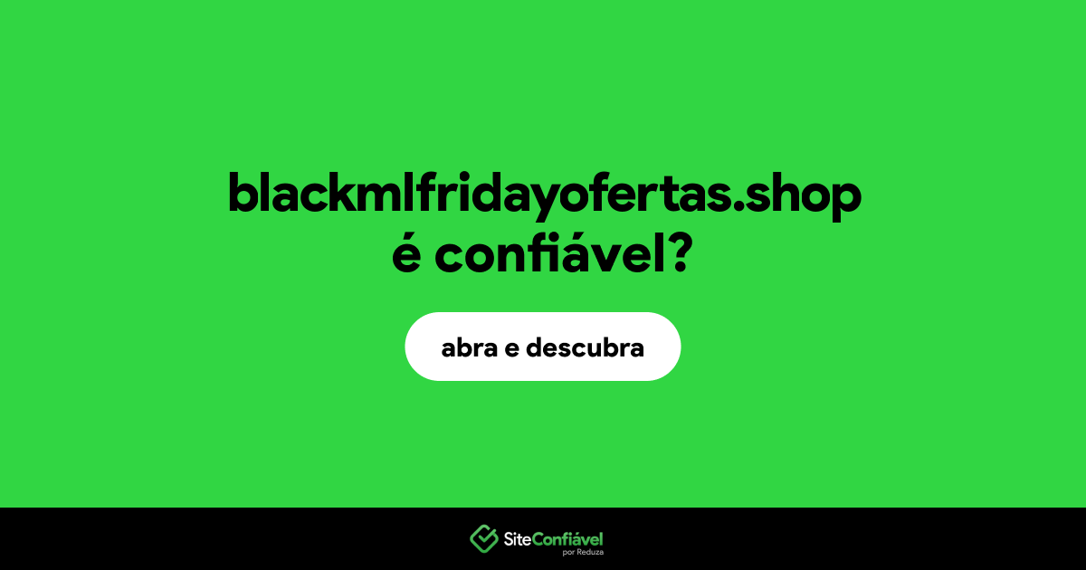 O site blackmlfridayofertas.shop é confiável?