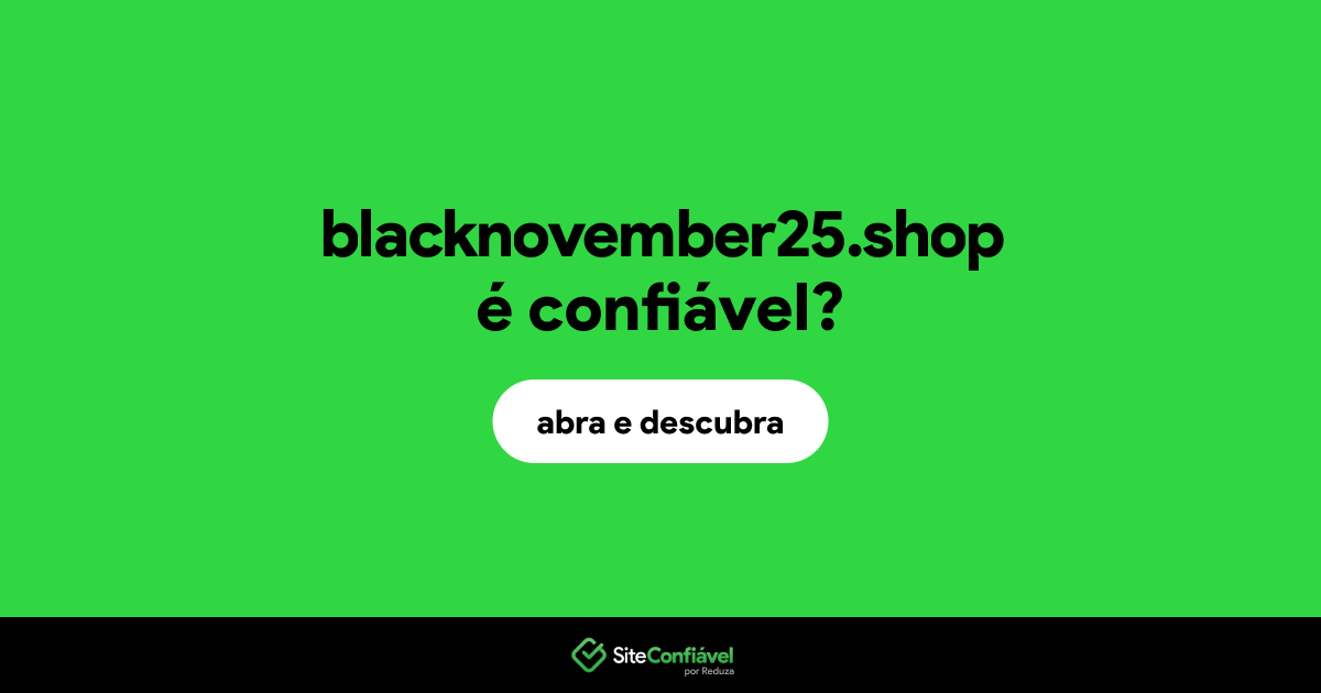 O site blacknovember25.shop é confiável?