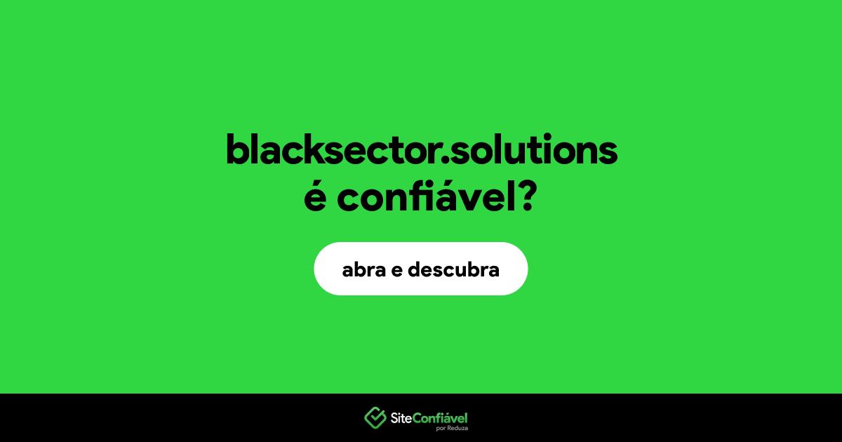 O site blacksector.solutions é confiável?