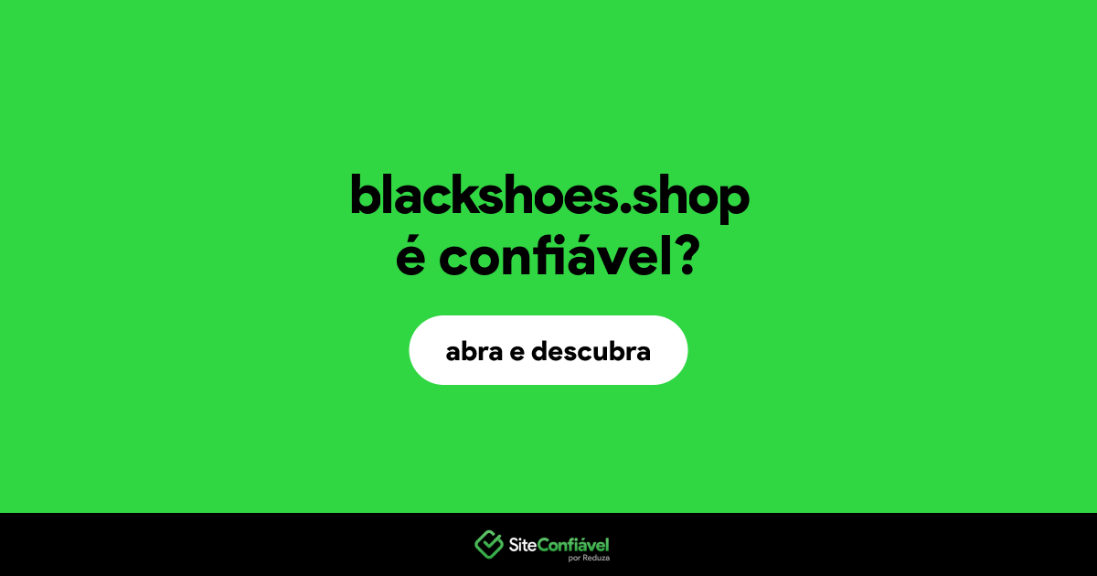 O site blackshoes.shop é confiável?
